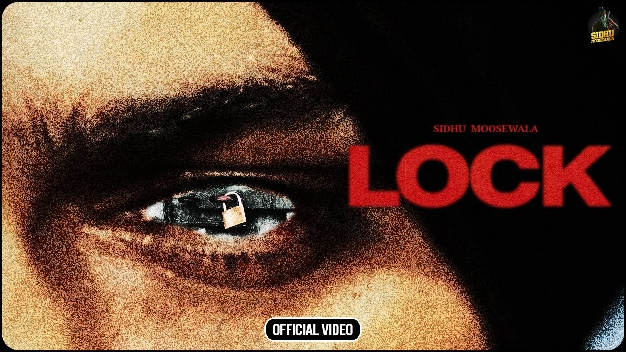 Lock Song Lyrics | Sidhu Moose Wala – Full Punjabi Lyrics and Video