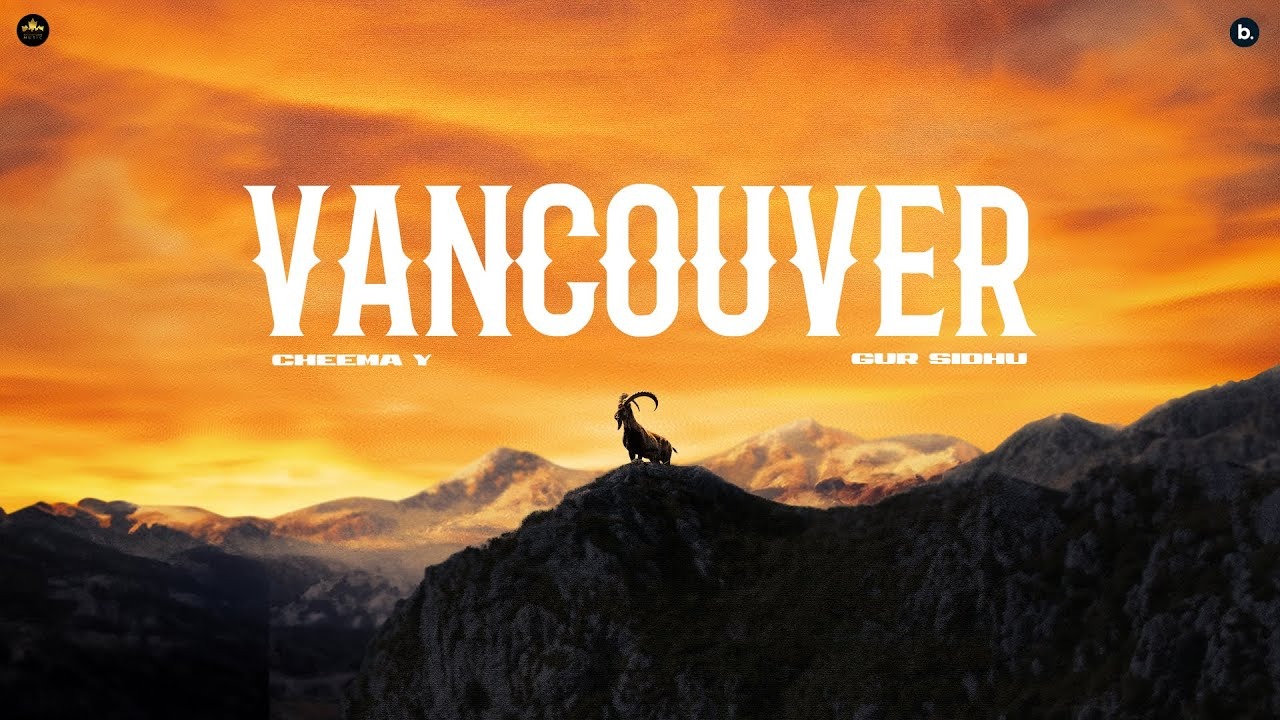 Vancouver Lyrics – Cheema Y & Gur Sidhu | Latest Punjabi Song 2024