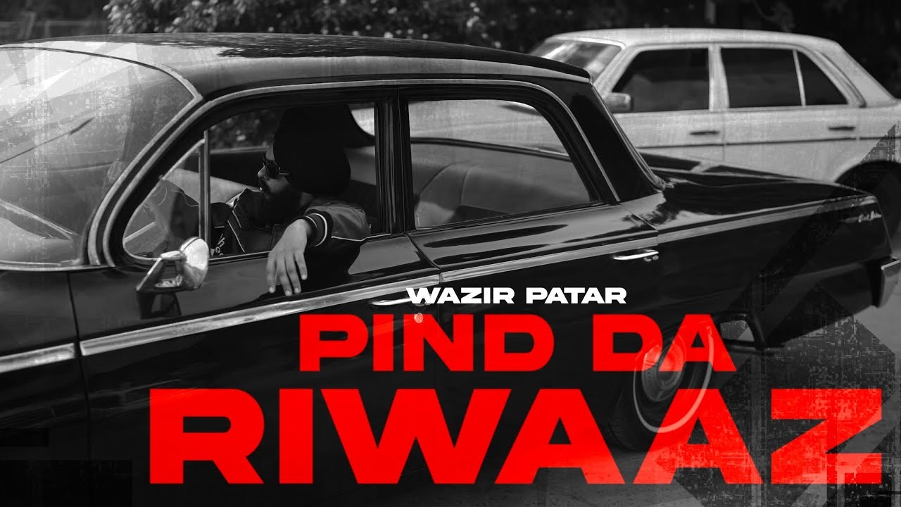 Pind Da Riwaaz Lyrics – Wazir Patar | Full Punjabi Song Lyrics