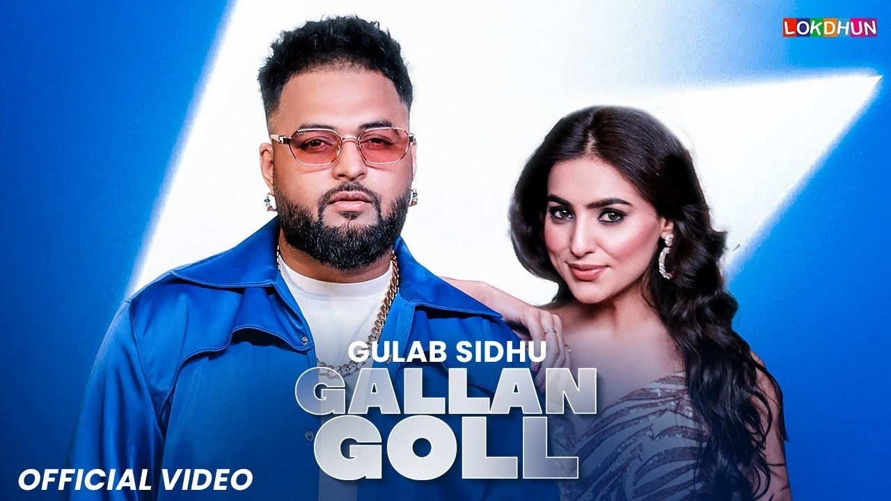 Gallan Goll Lyrics – Gulab Sidhu | Latest Punjabi Song 2025