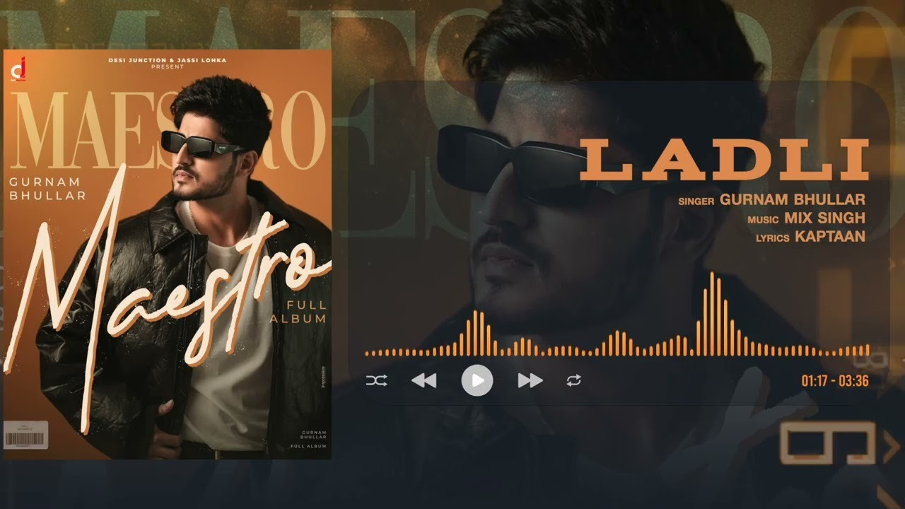 Ladli Lyrics – Gurnam Bhullar | Punjabi Song 2025 | Full Lyrics