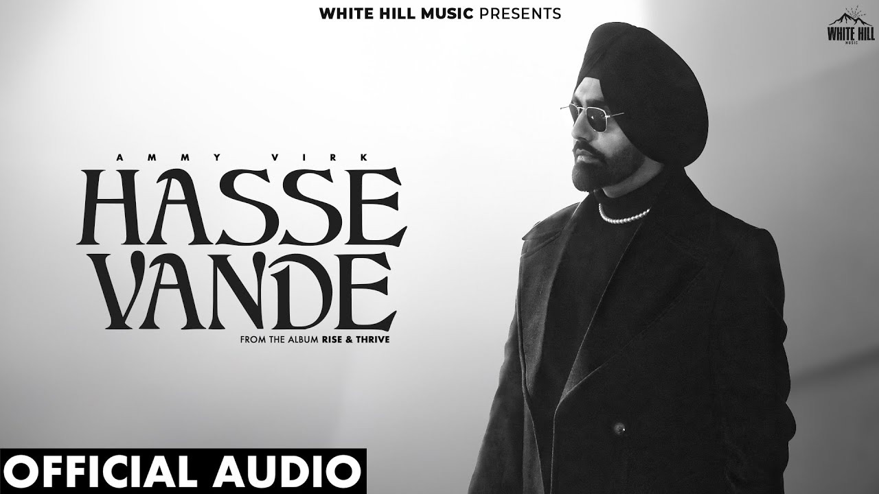 Hasse Vande Lyrics – AMMY VIRK | Mani Longia | Star Boy X | New Punjabi Songs 2025