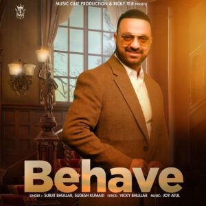 Behave – Surjit Bhullar, Sudesh Kumari, Joy Atul, Vicky Bhullar album cover
