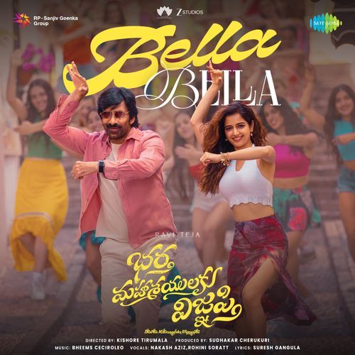 Bella Bella (From “Bhartha Mahasayulaku Wignyapthi”) Lyrics – Suresh Gangula, Bheems Ceciroleo, Nakash Aziz, Rohini Soratt, Ravi Teja | Bella Bella (From “Bhartha Mahasayulaku Wignyapthi”)