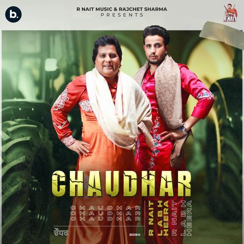 Chaudhar Lyrics – R Nait, Labh Heera, Mixsingh | Chaudhar