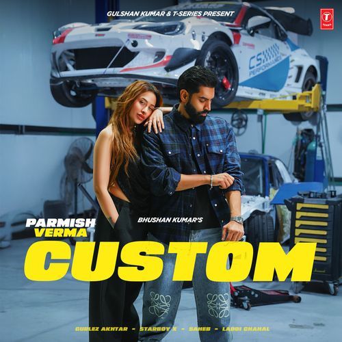 Custom Lyrics – Parmish Verma, Gurlej Akhtar, Starboy X, Saheb, Laddi Chahal | Custom
