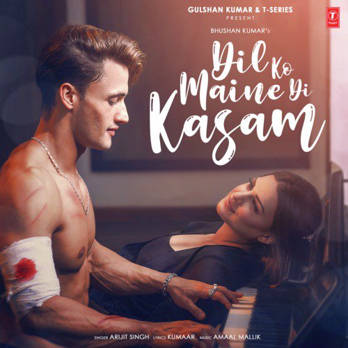 Dil Ko Maine Di Kasam – Arijit Singh & Amaal Mallik album cover