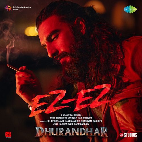 Ez-Ez (From “Dhurandhar”) Lyrics – Hanumankind, Shashwat Sachdev, Raj Ranjodh, Diljit Dosanjh | Ez-Ez (From “Dhurandhar”)