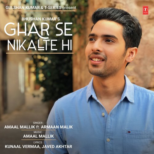 Ghar Se Nikalte Hi Lyrics – Amaal Mallik & Armaan Malik | Ghar Se Nikalte Hi