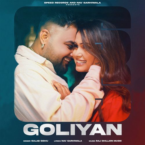 Goliyan Lyrics – Nav Garhiwala, Raj Dhillon Music, Gulab Sidhu | Goliyan