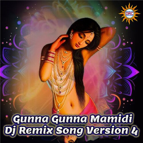Gunna Gunna Mamidi (Dj Remix Version 4) Lyrics – Peddapuli Eshwar & Lalitha Sagari | Gunna Gunna Mamidi (Dj Remix Version 4)