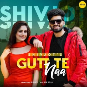 Gutt Te Naa – Shivjot & Kiran Brar album cover