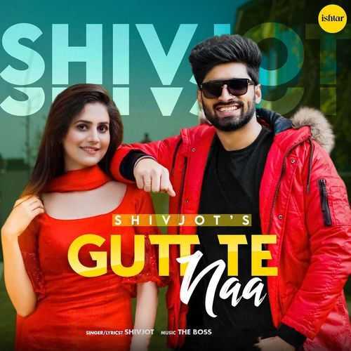 Gutt Te Naa Lyrics – Shivjot & Kiran Brar | Gutt Te Naa