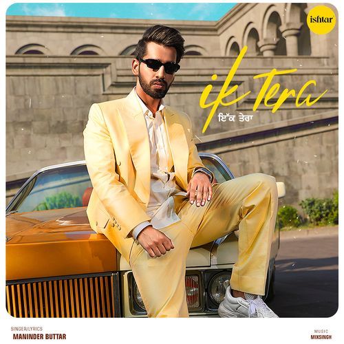Ik Tera Lyrics – Maninder Buttar | Ik Tera