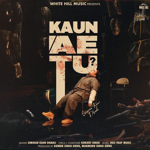 Kaun Ae Tu Lyrics – Simiran Kaur Dhadli & Desi Trap Music | Kaun Ae Tu