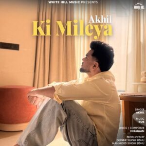 Ki Mileya – Akhil, Bob, Nirmaan album cover
