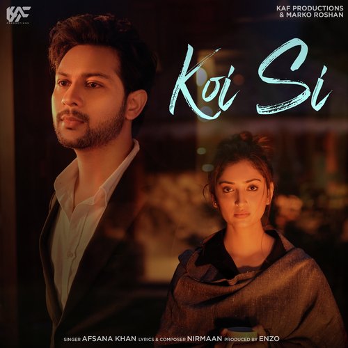Koi Si Lyrics – Afsana Khan & Nirmaan | Koi Si