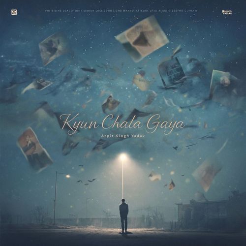 Kyun Chala Gaya Lyrics – Arpit Singh Yadav | Kyun Chala Gaya