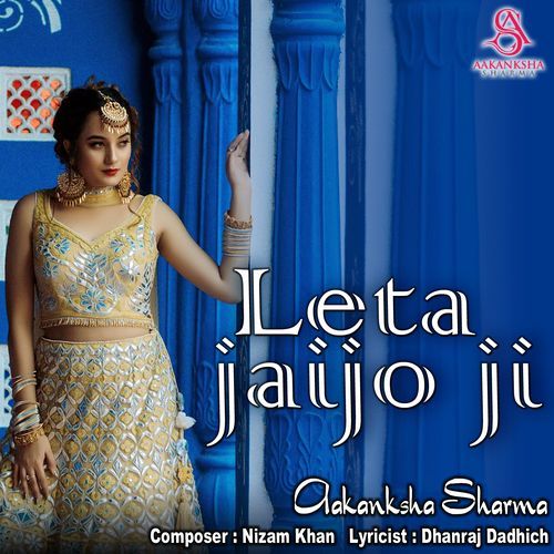 Leta Jaijo Ji Lyrics – Aakanksha Sharma | Leta Jaijo Ji