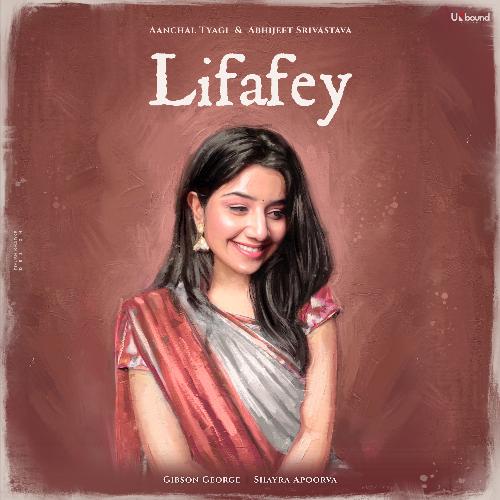 Lifafey Lyrics – Aanchal Tyagi & Abhijeet Srivastava | Lifafey