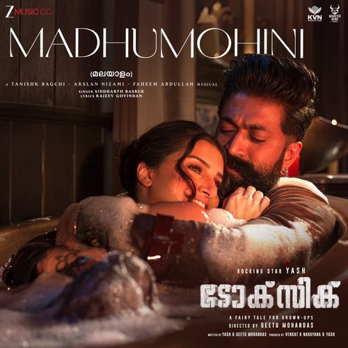 Madhumohini Lyrics – Tanishk Bagchi, Arslan Nizami, Faheem Abdullah, Siddharth Basrur | Madhumohini (From “Toxic – Malayalam”)