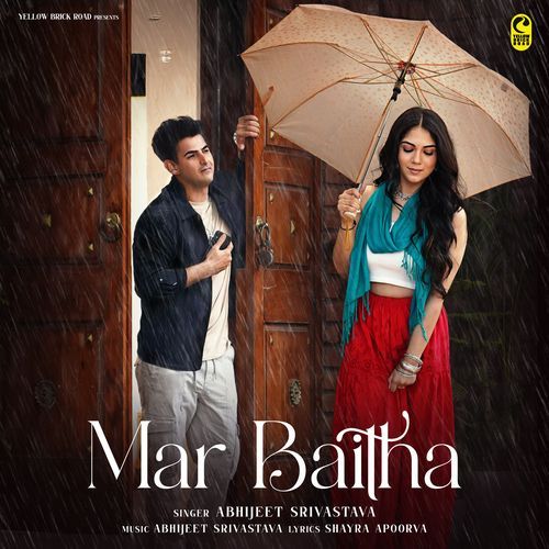Mar Baitha Lyrics – Abhijeet Srivastava | Mar Baitha
