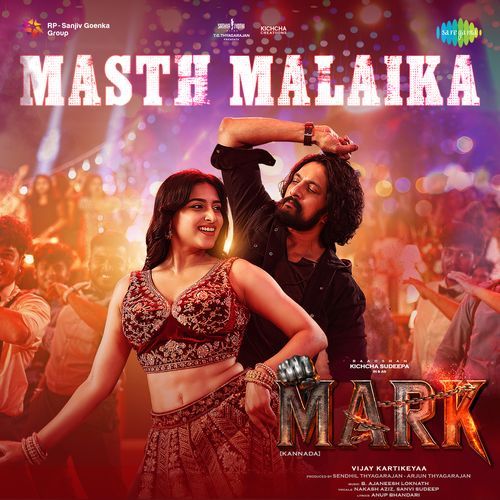 Masth Malaika (From “Mark”) (Kannada) Lyrics – Anup Bhandari, B. Ajaneesh Loknath, Nakash Aziz, Sanvi Sudeep | Masth Malaika (From “Mark”) (Kannada)