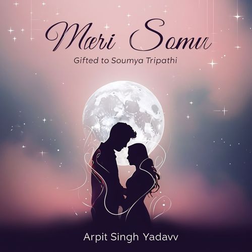 Meri Somu – Arpit Singh Yadav album cover