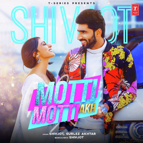 Motti Motti Akh Lyrics – Shivjot & Gurlej Akhtar | Motti Motti Akh
