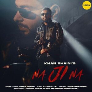 Na Ji Na – Khan Bhaini album cover