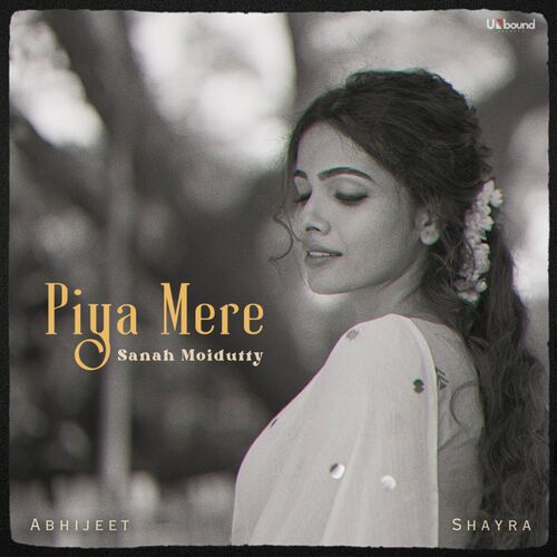 Piya Mere Lyrics – Sanah Moidutty & Abhijeet Srivastava | Piya Mere