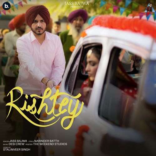 Rishtey Lyrics – Jass Bajwa, Goldy Desi Crew, Narinder Batth | Rishtey