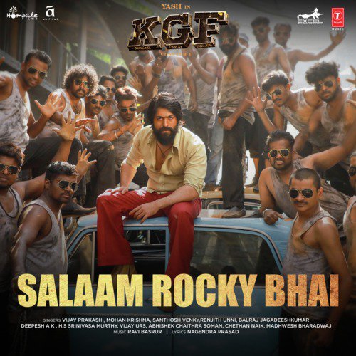 Salaam Rocky Bhai (From "Kgf Chapter 1") – Vijay Urs, Abhishek Chaithra Soman, Santhosh, Chethan Naik, Deepesh A K, Ravi Basrur, Vijay Prakash, Renjith Unni, Balraj Jagadeesh Kumar, Madhwesh Bharadwaj, Mohan Krishna, H.S Srinivasa Murthy album cover