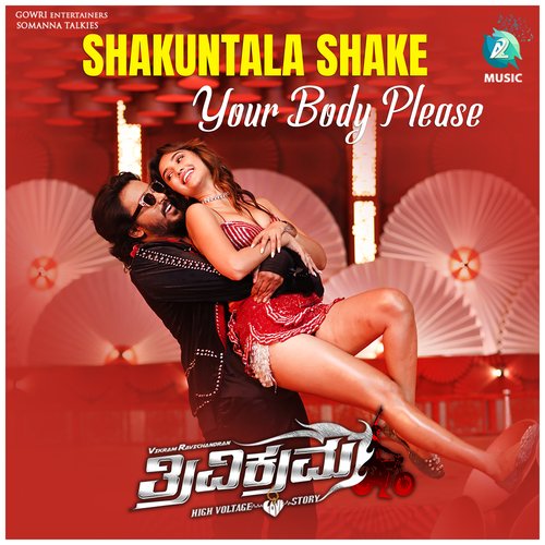 Shakuntala Shake Your Body Please (From “Trivikrama”) Lyrics – Nakash Aziz, Aishwarya Rangarajan, Arjun Janya | Shakuntala Shake Your Body Please (From “Trivikrama”)
