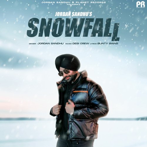 Snowfall Lyrics – Jordan Sandhu, Bunty Bains, Goldy Desi Crew | Snowfall