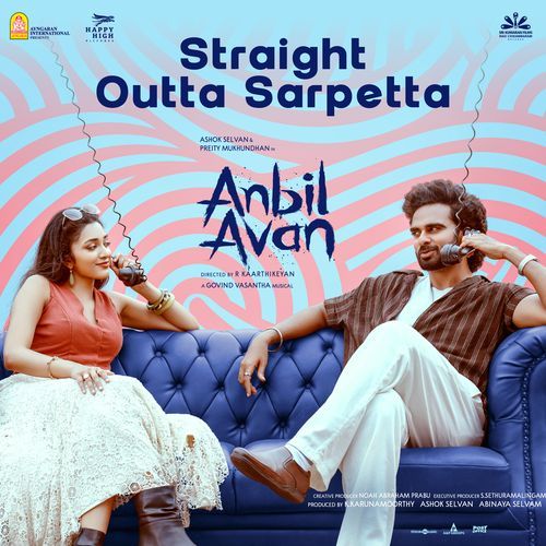 Straight Outta Sarpetta (From “Anbil Avan”) Lyrics – Govind Vasantha, Thamizh Aadhavan, Rockzane | Straight Outta Sarpetta (From “Anbil Avan”)