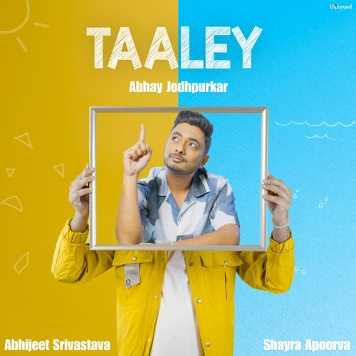 Taaley Lyrics – Abhay Jodhpurkar & Abhijeet Srivastava | Taaley