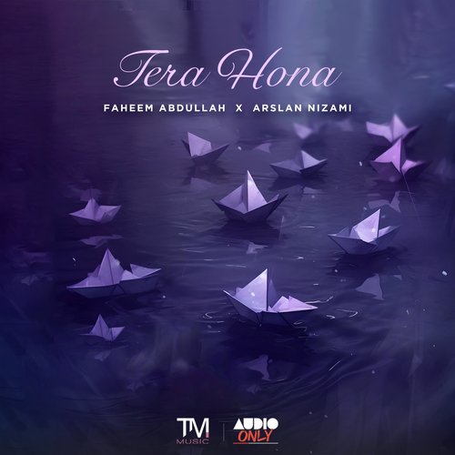 Tera Hona Lyrics – Faheem Abdullah & Arslan Nizami | Tera Hona