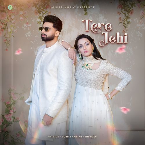 Tere Jehi Lyrics – Shivjot, Gurlej Akhtar, The Boss | Tere Jehi
