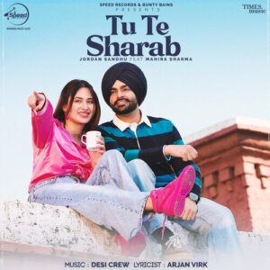 Tu Te Sharab – Jordan Sandhu & Goldy Desi Crew album cover