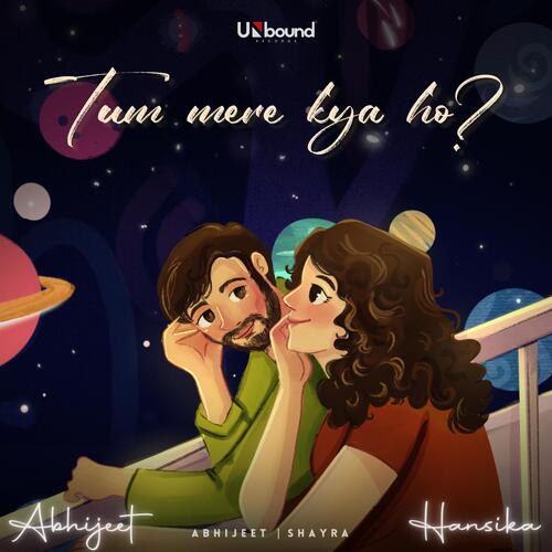 Tum Mere Kya Ho Lyrics – Abhijeet Srivastava & Hansika Pareek | Tum Mere Kya Ho