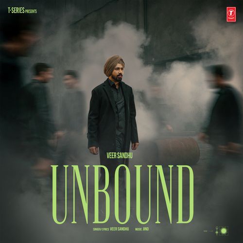Unbound Lyrics – Veer Sandhu & Jind | Unbound