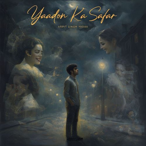 Yaadon Ka Safar – Arpit Singh Yadav album cover