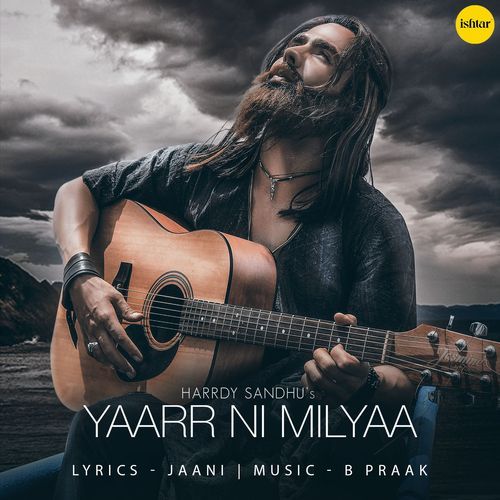 Yaarr Ni Milyaa Lyrics – Harrdy Sandhu, B. Praak, Jaani | Yaarr Ni Milyaa